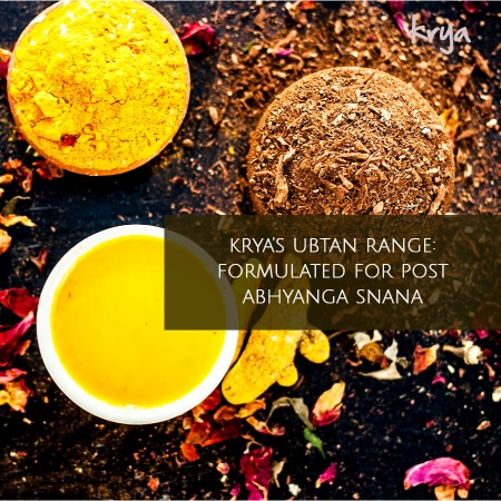 Krya ubtans: designed for post abhyanga snana