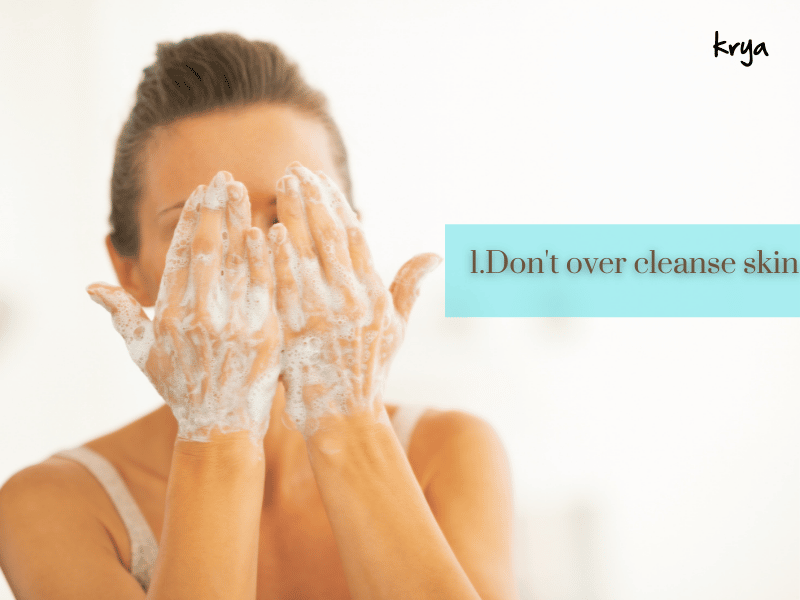 Unclog open pores - dont over cleanse skin