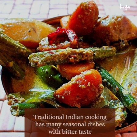 Traditional cooking also has included many tikta rasa rich dishes seasonally