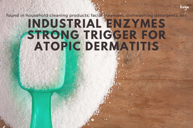 Industrial enzymes found in cleaning products and cosmetics are strong triggers for atopic dermatitis