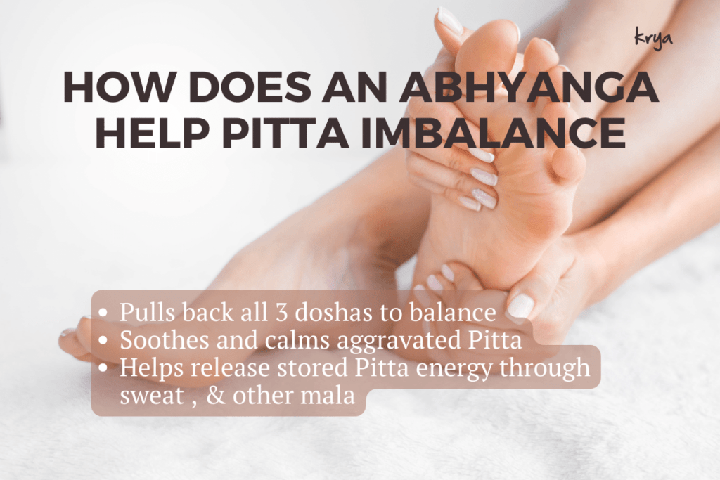 A regular abhyanga helps greatly in pitta balance