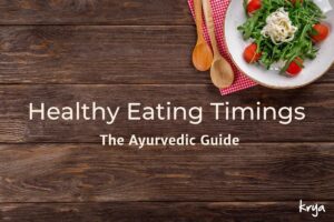 Ayurvedic Healthy eating habits & timings - featured image