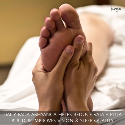 Pada abhyanga helps reduce vata and pitta build up, improves vision and deepens sleep