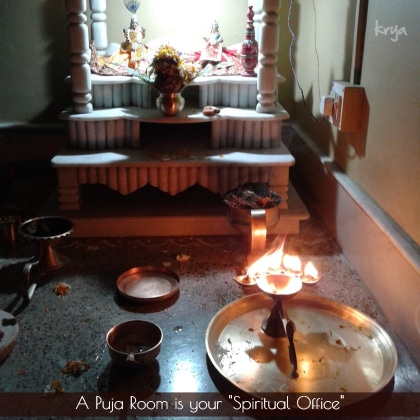 The pooja room is your spiritual office