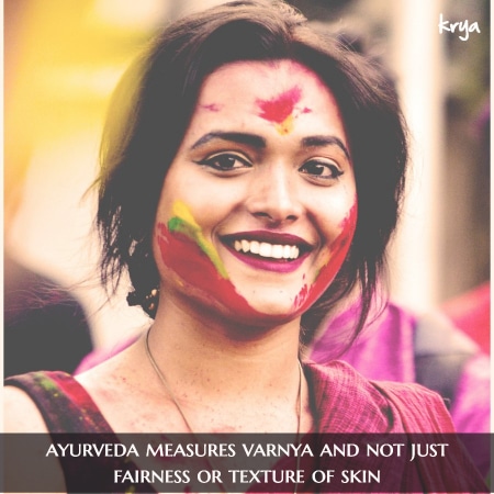Ayurvedic face masks help restore varnya and are not just used for fairness