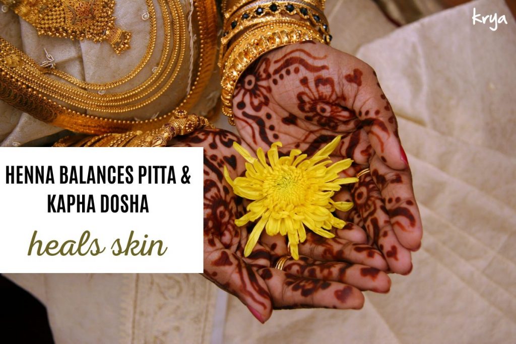 henna is a pitta and kapha balancing herb and an excellent skin cleanser