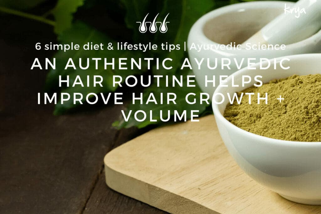 a well crafted authentic ayurvedic hair routine boosts hair growth and helps improve hair volume
