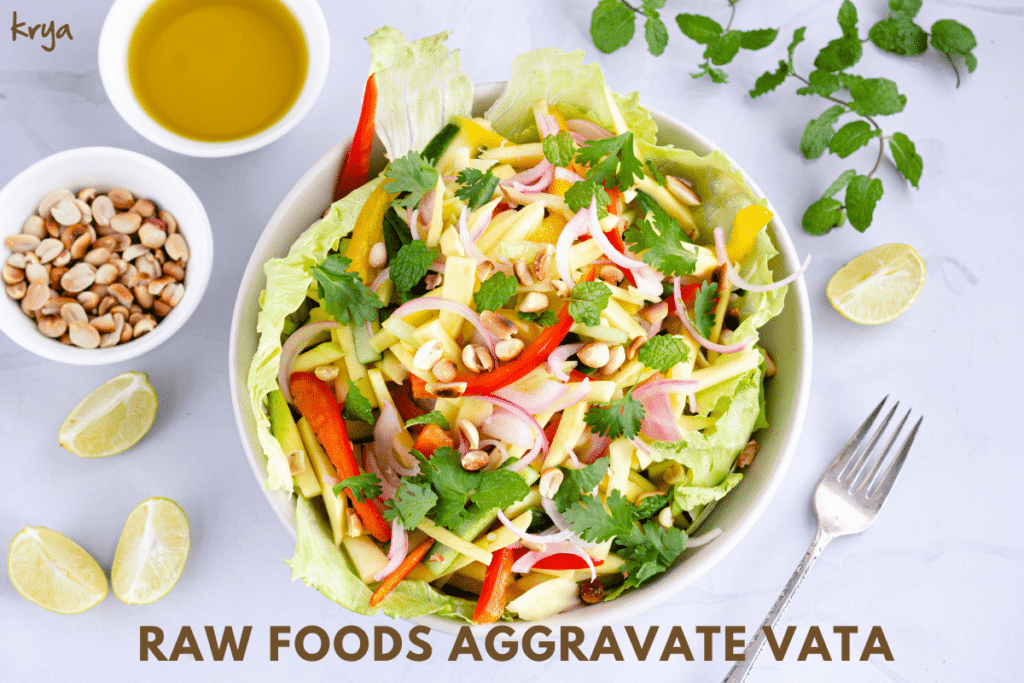 raw foods severely aggravate vata