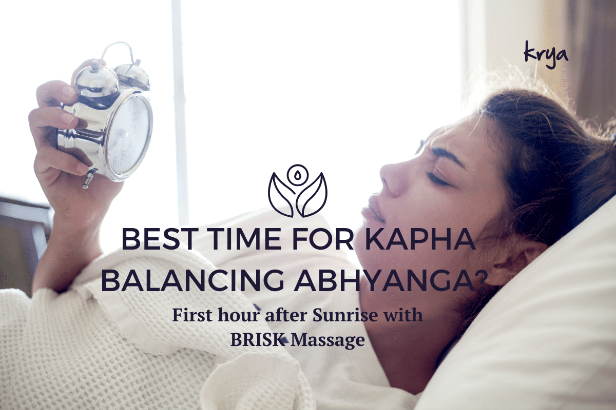 Ideal massage timing for Kapha imbalance - close to sunrise with some precautions